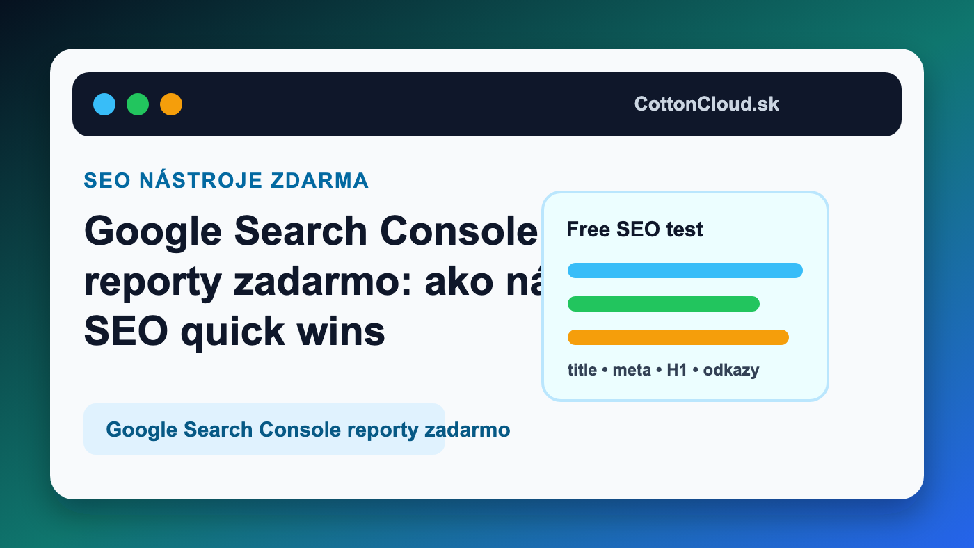 Google Search Console reporty zadarmo pre SEO quick wins